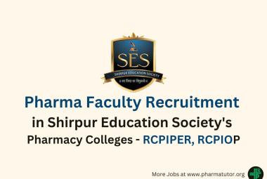 Pharma Faculty Recruitment in Shirpur Education Society's Pharmacy Colleges