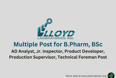 Vacancy for B.Pharm, BSc as Multiple Posts at Lloyd Laboratories
