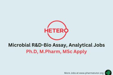 Vacancy for Microbial R&D-Bio Assay, Analytical at Hetero Drugs