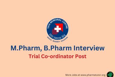 Walk in for M.Pharm, B.Pharm as Trial Co-ordinator at Tata Memorial Centre