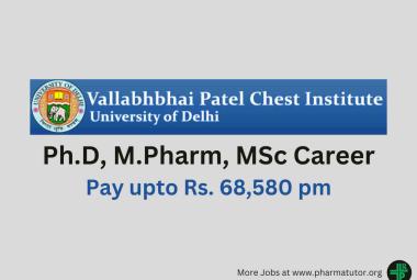 Career for Ph.D, M.Pharm, MSc at Vallabhbhai Patel Chest Institute