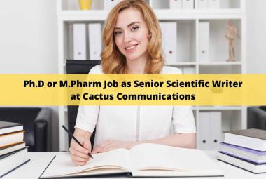 Opportunity for Ph.D or M.Pharm as Senior Scientific Writer at Cactus Communications