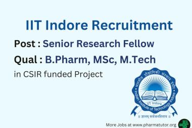 Vacancy for B.Pharm, MSc, M.Tech in CSIR funded Project at Indian Institute of Technology 