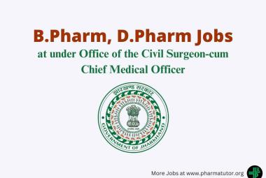 Vacancy for B.Pharm, D.Pharm under Office of the Civil Surgeon-cum-Chief Medical Officer