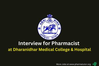 Walk in for Pharmacist at Dharanidhar Medical College & Hospital