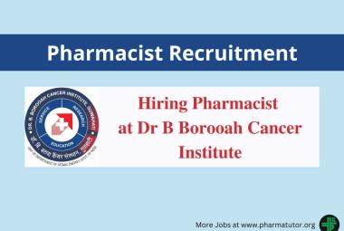 Hiring Pharmacist at Dr B Borooah Cancer Institute