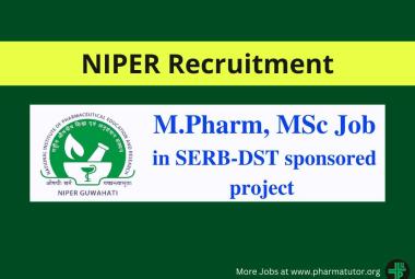 Job for M.Pharm, MSc in SERB-DST sponsored project at NIPER