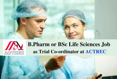 Opportunity for B.Pharm or BSc Life Sciences as Trial Co-ordinator at ACTREC