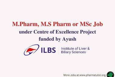 Opportunity for M.Pharm, M.S Pharm or MSc at ILBS