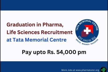 Walk in for Graduation in Pharma, Life Sciences at Tata Memorial Centre