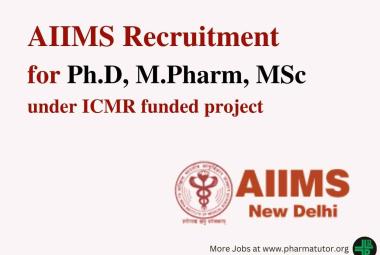 AIIMS Ph.D, M.Pharm, MSc Recruitment under ICMR funded project