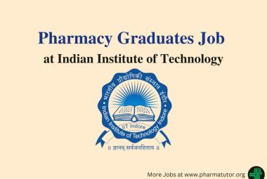 Job for Pharmacy Graduates at Indian Institute of Technology