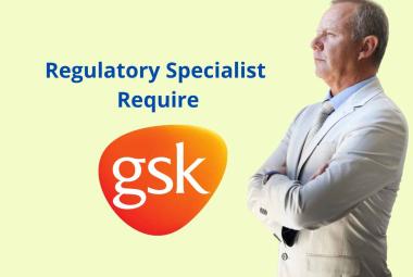 Join as Regulatory Specialist at GSK Pharma