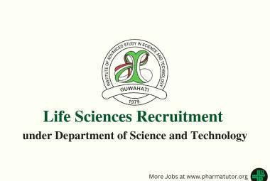 Life Sciences Recruitment under Department of Science and Technology at IASST
