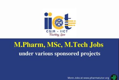 Recruitment for M.Pharm, MSc, M.Tech under various sponsored projects at IICT