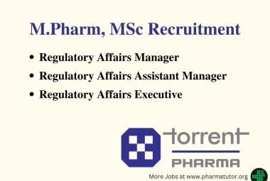 Torrent Pharma looking for M.Pharm, MSc to Join Regulatory Affairs Team