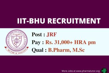 Vacancy for B.Pharm, M.Sc as Junior Research Fellow at IIT-BHU