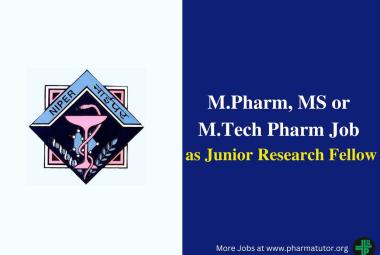 Vacancy for M.Pharm, MS or M.Tech Pharm as JRF at NIPER