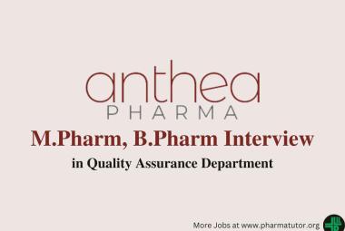 Walk in for M.Pharm, B.Pharm in Quality Assurance at Anthea Pharma