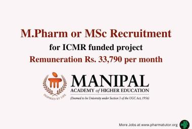 Opportunity for M.Pharm or MSc for ICMR funded project at MAHE