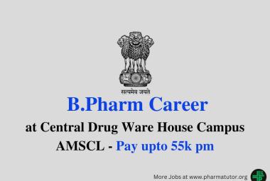 Career for B.Pharm at Central Drug Ware House Campus, AMSCL