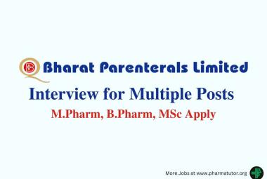 Interview for Multiple Posts at Bharat Parenterals Ltd