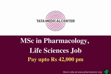 Job for MSc in Pharmacology, Life Sciences at Tata Medical Center