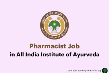 Job for Pharmacist in All India Institute of Ayurveda