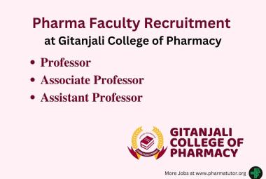 Job for Professor, Associate Professor, Assistant Professor at Gitanjali College of Pharmacy