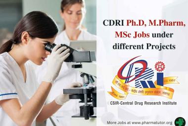 Jobs for Ph.D, M.Pharm, MSc under different Projects at CDRI
