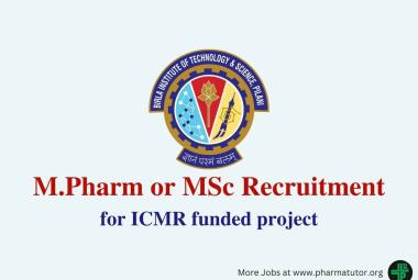Opportunity for M.Pharm or MSc for ICMR funded project at BITS