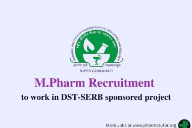 Opportunity for M.Pharm to work in DST-SERB sponsored project at NIPER