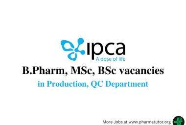 Vacancy for B.Pharm, MSc, BSc in Production, QC at IPCA Laboratories