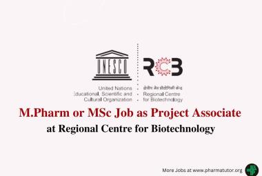 Vacancy for M.Pharm or MSc as Project Associate at Regional Centre for Biotechnology