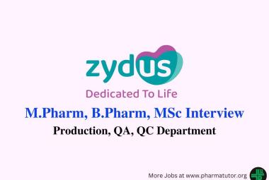 Walk in Drive for M.Pharm, B.Pharm, MSc in Production, QA, QC at Zydus Lifesciences