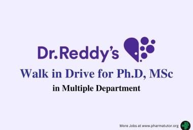 Walk in Drive for Ph.D, MSc in Multiple Department at Dr. Reddy's Lab