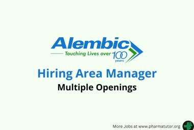 Alembic Pharma Hiring Area Manager