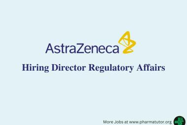 AstraZeneca Hiring Director Regulatory Affairs