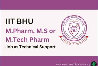 IIT BHU M.Pharm, M.S or M.Tech Pharm Recruitment