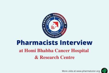 Interview for Pharmacist at Homi Bhabha Cancer Hospital & Research Centre