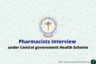 Interview for Pharmacists under Central Government Health Scheme