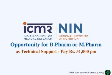 Opportunity for B.Pharm or M.Pharm as Technical Support at National Institute of Nutrition