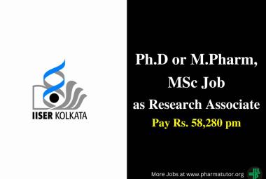 Opportunity for Ph.D or M.Pharm, MSc as Research Associate at IISER
