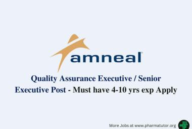 Require Quality Assurance Executive / Senior Executive at Amneal