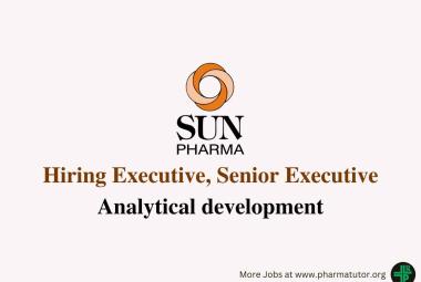 Sun Pharma Hiring Executive, Senior Executive in Analytical development