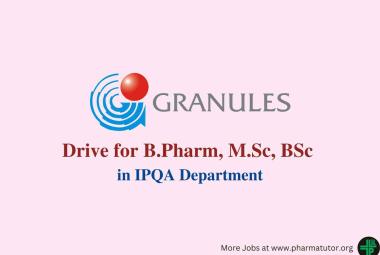 Walk in Drive for B.Pharm, M.Sc, BSc in IPQA Department at Granules India