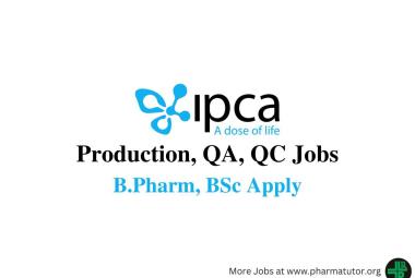 Walk in for B.Pharm, BSc in Production, QA, QC at IPCA Laboratories