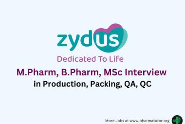 Walk in for M.Pharm, B.Pharm, MSc in Production, Packing, QA, QC at Zydus Lifesciences