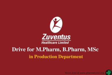 Walk in for M.Pharm, B.Pharm, MSc in QA, QC, Production Department at Zuventus