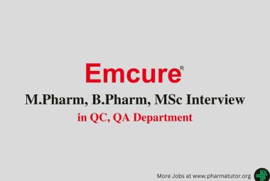 Walk in for M.Pharm, B.Pharm, MSc in QC, QA at Emcure